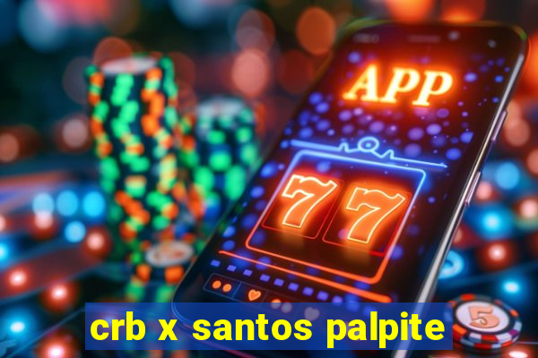 crb x santos palpite